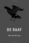 De Raaf: wat wil de raaf van je (Dutch Edition) - Peter van der Laan