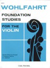 Foundation Studies for the Violin (Book 1) - Franz Wohlfahrt