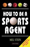 How to Be a Sports Agent - Mel Stein