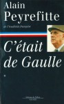 C'était de Gaulle -Tome I (French Edition) - Alain Peyrefitte