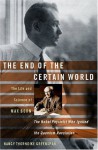 The End of the Certain World: The Life and Science of Max Born - Nancy Thorndike Greenspan