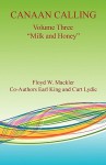 Canaan Calling Volume Three "Milk and Honey" - Floyd W. Mackler, Earl King, Curt Lydic