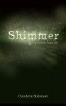 Shimmer: A Faerie's Tragic Tale - Claudette Melanson