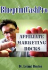 Affiliate Marketing - BlueprintCashPro (Internet Marketing) - Dr. Leland Benton, Small Business and Entrepreneurship