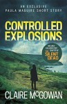 Controlled Explosions (A Paula Maguire Short Story) - Claire McGowan