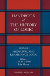 Mediaeval and Renaissance Logic, Volume 2 (Handbook of the History of Logic) - Dov M. Gabbay