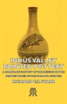 Indus Valley Painted Pottery - A Comparative Study of the Designs on the Painted Wares of the Harappa Culture - Richard Starr