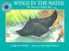 Oceanic Collection: Wings in the Water: The Story of a Manta Ray - Hope Irvin Marston