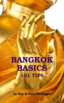 Bangkok Basics - 101 Tips - Kay McMahon, Dave McMahon