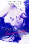 Love's Awakening Anthology - Samantha Long, Karly Morgan, Sierra Rose