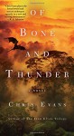 Of Bone and Thunder: A Novel - Chris Evans