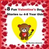 8 Fun Valentine's Day Stories for 4-8 Year Olds (Perfect for Bedtime & Young Readers) (INCLUDES FREE GAME) - Sharlene Alexander