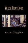 vexed questions - Anne Higgins