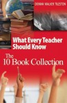 What Every Teacher Should Know: The 10 Book Collection - Donna E. Walker Tileston