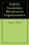 TOEFL Vocabulary Metalexicon Logodynamics - Gregory Zorzos