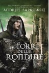 La Torre della Rondine: La saga di Geralt di Rivia [vol. 6] (Italian Edition) - Andrzej Sapkowski, Raffaella Belletti