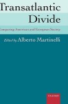 Transatlantic Divide: Comparing American and European Society - Alberto Martinelli