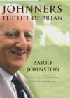 Johnners: The Life of Brian - Barry Johnston