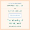 The Meaning of Marriage: A Couple's Devotional - Timothy Keller, Kathy Keller