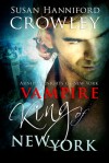 Vampire King of New York - Susan Hanniford Crowley