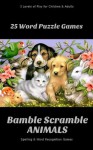 Bamble Scramble Word Games Puzzles - ANIMALS - Word Puzzles for Children and Adults Vocabulary & Spelling Brain Games - Bamble Scramble Puzzles