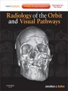 Radiology of the Orbit and Visual Pathways - Jonathan J. Dutton