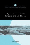 Dispute Settlement in the UN Convention on the Law of the Sea - Natalie Klein