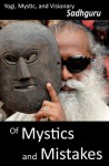 Of Mystics and Mistakes: A Journey Beyond Space and Time - Sadhguru