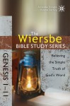 The Wiersbe Bible Study Series: Genesis 1-11: Believing the Simple Truth of God's Word - Warren W. Wiersbe