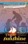 Thunder and Sunshine: Around the World by Bike, Part 2 - Alastair Humphreys