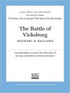 The Battle of Vicksburg: A UNC Press Civil War Short, Excerpted from Vicksburg: The Campaign that Opened the Mississippi - Michael B. Ballard