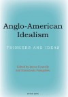 Anglo-American Idealism: Thinkers and Ideas - James Connelly, Stamatoula Panagakou