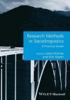 Research Methods in Sociolinguistics: A Practical Guide - Janet Holmes, Kirk Hazen