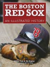 The Boston Red Sox: An Illustrated History - Milton Cole, Jim Kaplan, Johnny Pesky