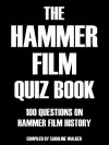 The Hammer Film Quiz Book: 100 Questions on Hammer Film History - Caroline Walker