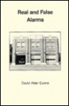 Real and False Alarms - David A. Evans