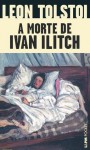 A Morte de Ivan Ilitch - Leo Tolstoy