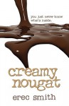 Creamy Nougat - Erec Smith