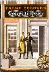 False Colours - Georgette Heyer