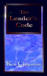 The Leader's Code - Ken Chapman