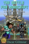 MINECRAFT: The Battle for Minecraft: The War Begins - Oscar Gilmour