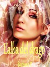 L'alba del drago (Spin Off) - Barbara Pedrollo