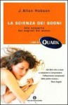 La scienza dei sogni. Alla scoperta dei segreti del sonno - J. Allan Hobson, Gemma Russo