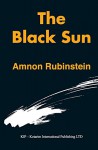 The Black Sun - Amnon Rubinstein, Anna Mowszowski, Hannah Hochner