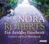 Ein dunkles Geschenk - Tessa Mittelstaedt, Nora Roberts, Margarethe van Pee