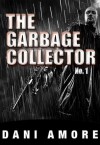 The Garbage Collector #1 (A Short Story) - Dani Amore