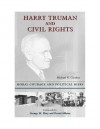 Harry Truman and Civil Rights: Moral Courage and Political Risks - Michael Gardner