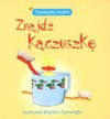 Znajdź kaczuszkę. Szukajmy razem - Felicity Brooks