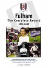 Fulham: The Complete Record, 1879-2007 - Dennis Turner