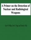 A Primer on the Detection of Nuclear and Radiological Weapons - Gary W Phillips, David J Nagel, Timothy Coffey